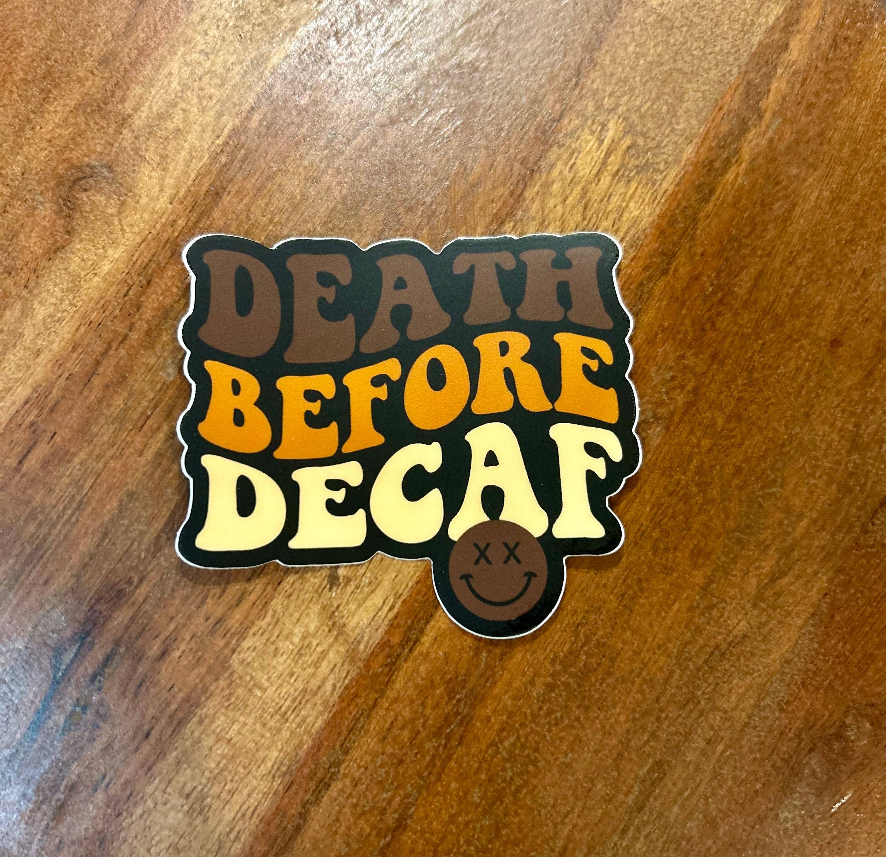 Axle Rose Co - Wholesale Sticker - Death before Decaf sticker1