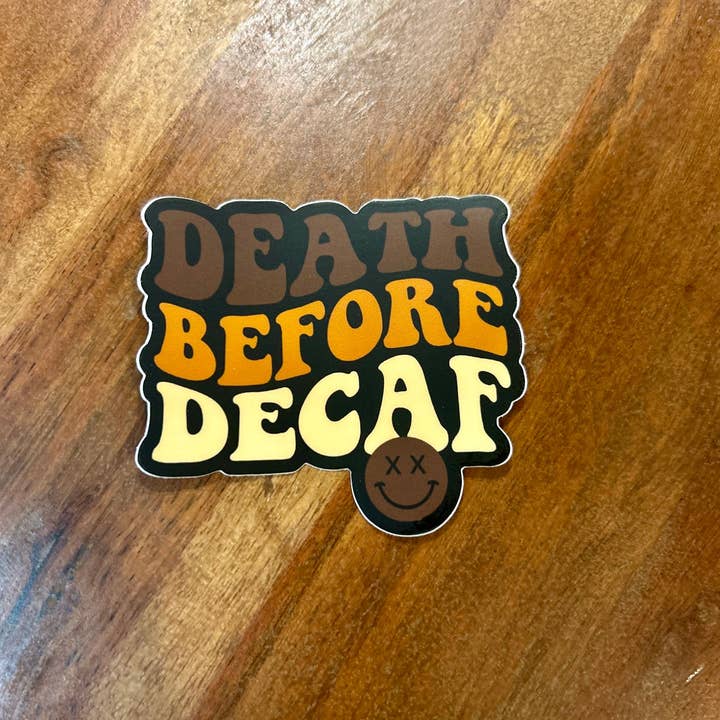 Axle Rose Co - Wholesale Sticker - Death before Decaf sticker1
