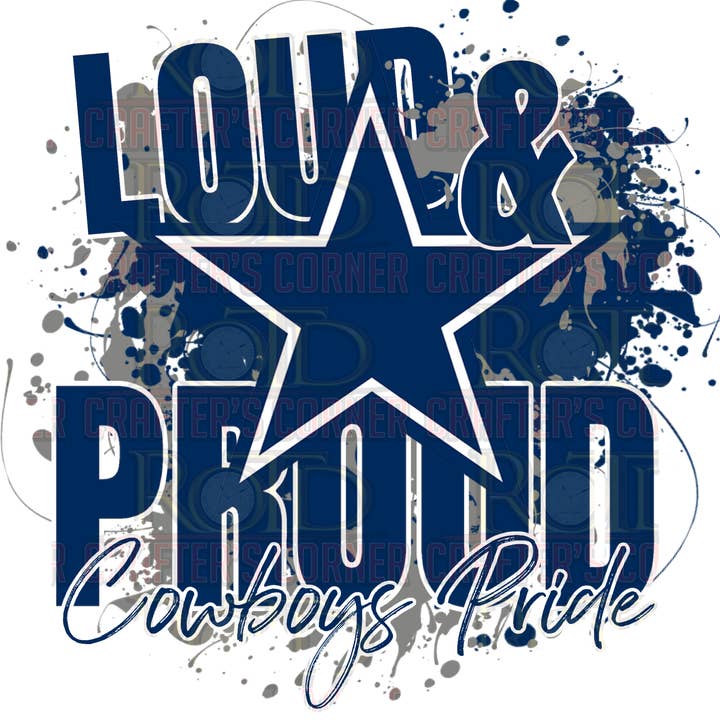 Loud & Proud Dallas Cowboys DTF Print for wholesale by ROTD Crafter's Corner