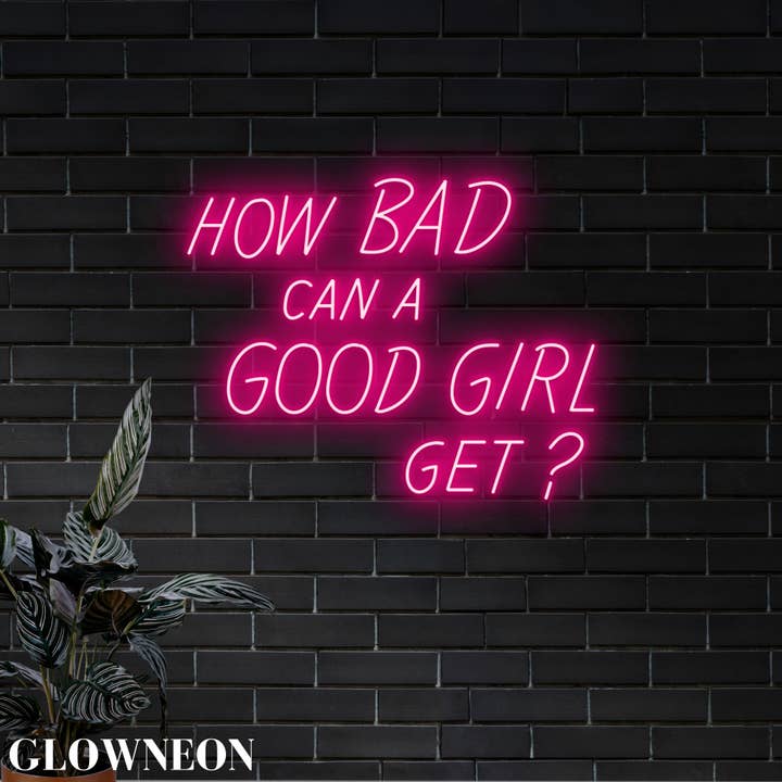 Wie schlimm kann ein gutes Mädchen werden LED-Schild, Mädchenclub-Partydekoration für den Großhandel von Glow Neon