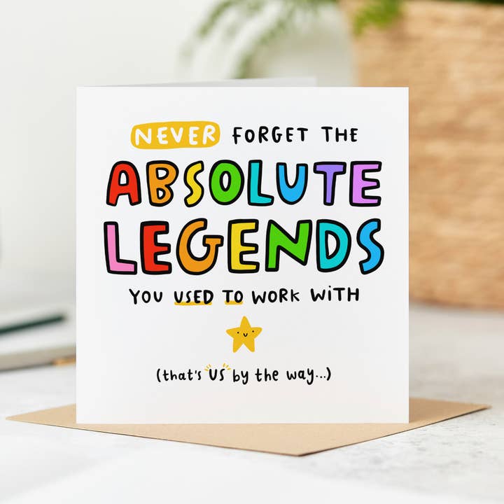 Never Forget The Absolute Legends You Used To Work With Card for wholesale by Arrow Gift Co