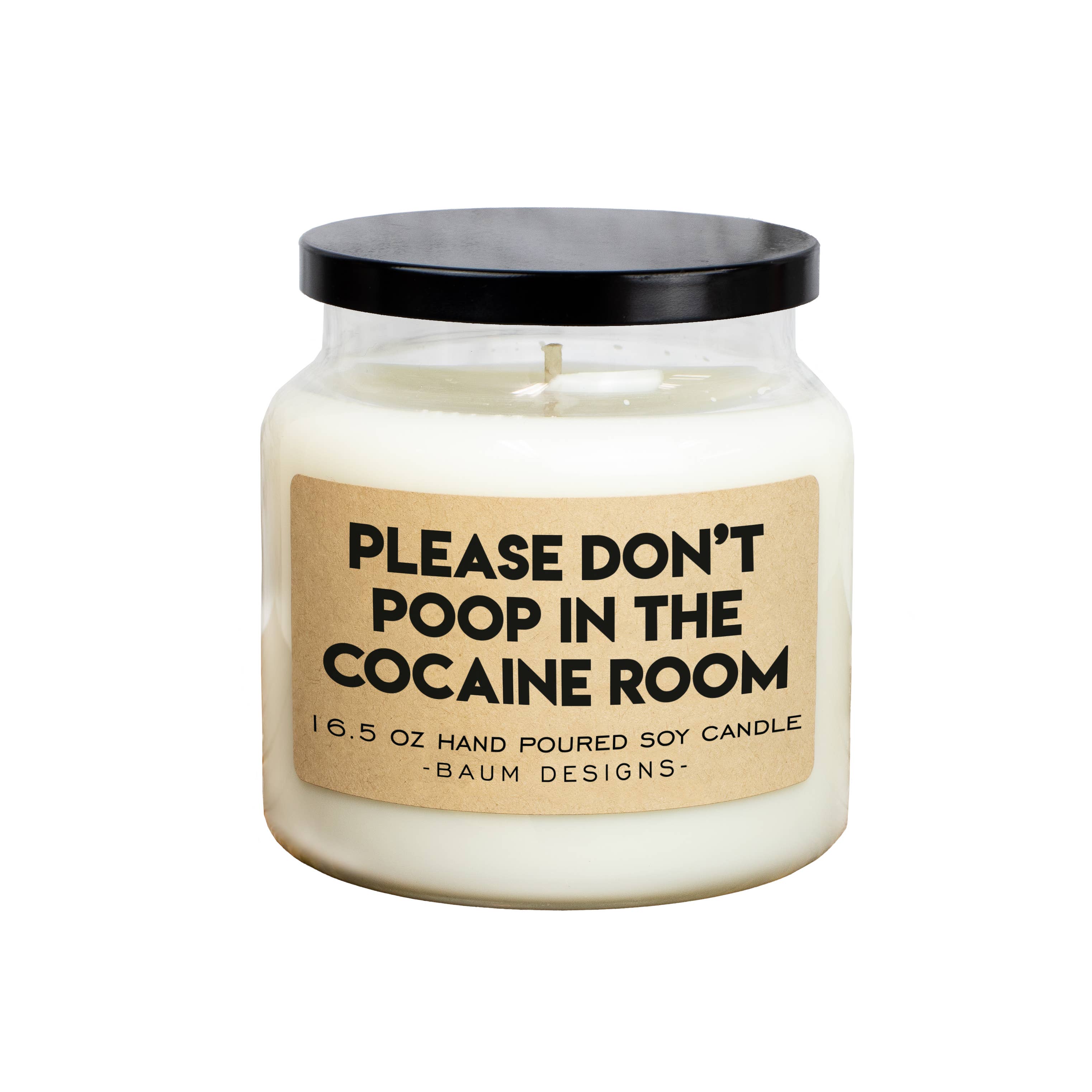 Baum Designs LLC - Wholesale Jar/Filled Candle - Please Don't Poop In The Cocaine Room Soy Candle - 16.5oz