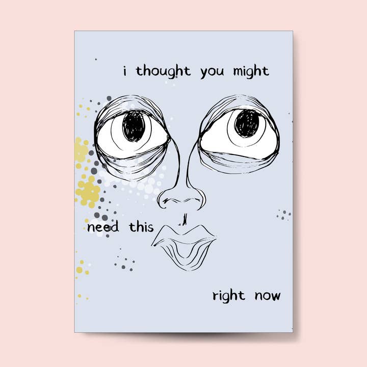 I Thought You Might Need This Greeting Card for wholesale by Stoodles