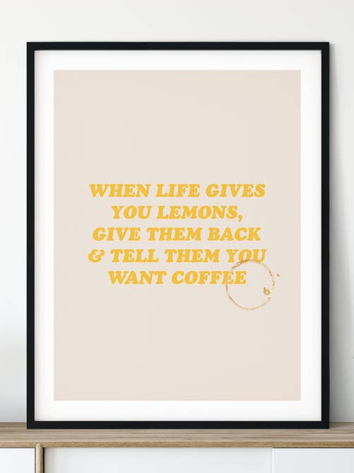 Coffee Over Lemons - Quote Art Print for wholesale by The Native State