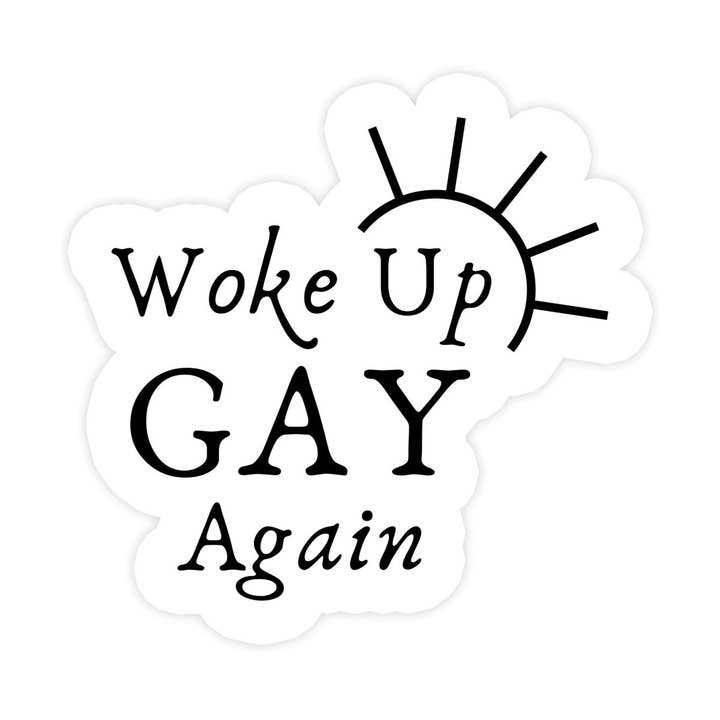 Wake Up Gay, Again Sticker, LGTBQ+ Sticker, adesivo meme, divertente adesivo impermeabile in vinile per auto, laptop, telefono, dispositivo di raffreddamento per la vendita all'ingrosso da parte di Sticker Bull