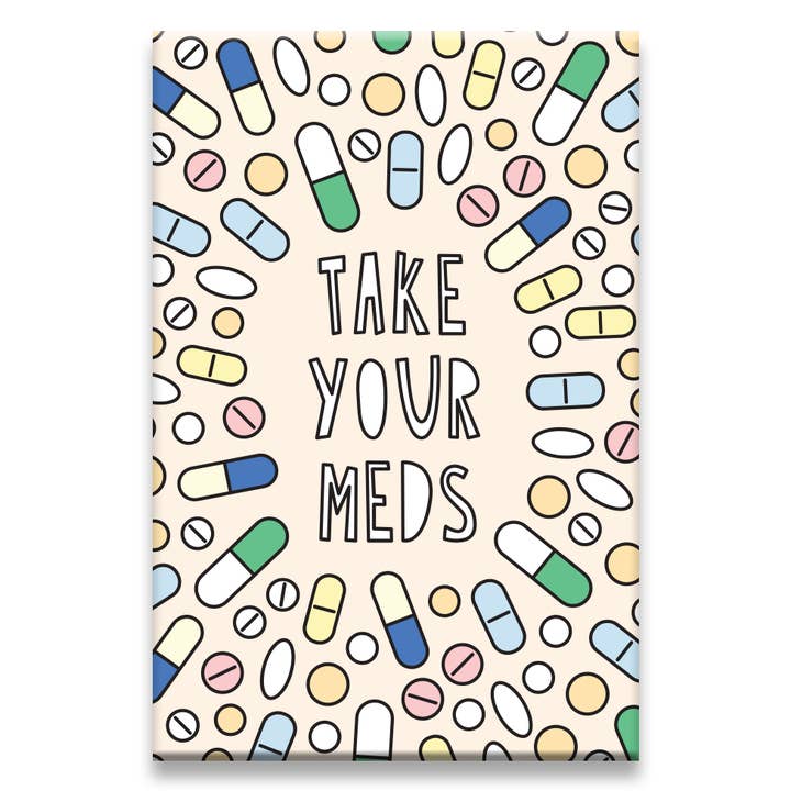 Nimm deine Medikamente (fluchfreie Version!) - Kühlschrankmagnet für den Großhandel von Near Modern Disaster