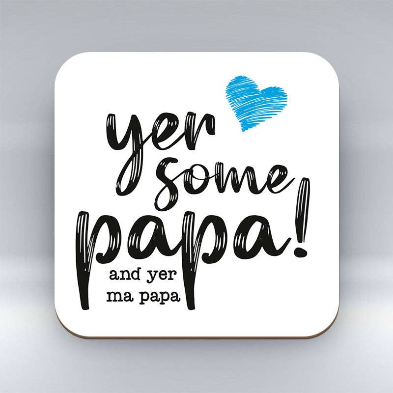 Pureminted – wholesale Coasters – Yer Some Papa! - MA PAPA -  Coaster0