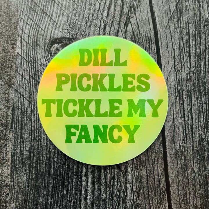 The Silver Spider - Wholesale Sticker - Dill pickles tickle my fancy holographic sticker deli funny