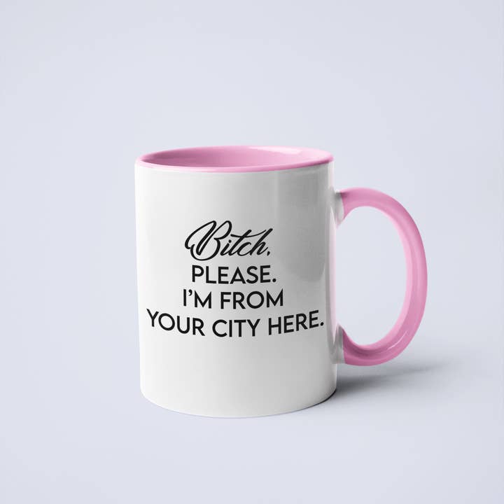 Calm Down Caren - Wholesale Coffee Mug - Bitch, Please I'm From YOUR CUSTOM CITY Coffee Mug