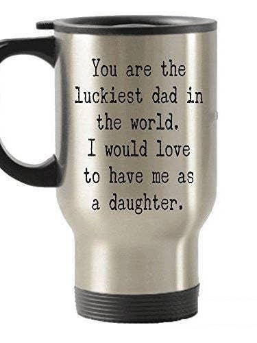 You Are the Luckiest Dad in the World Travel Mug for wholesale by CustomHappy