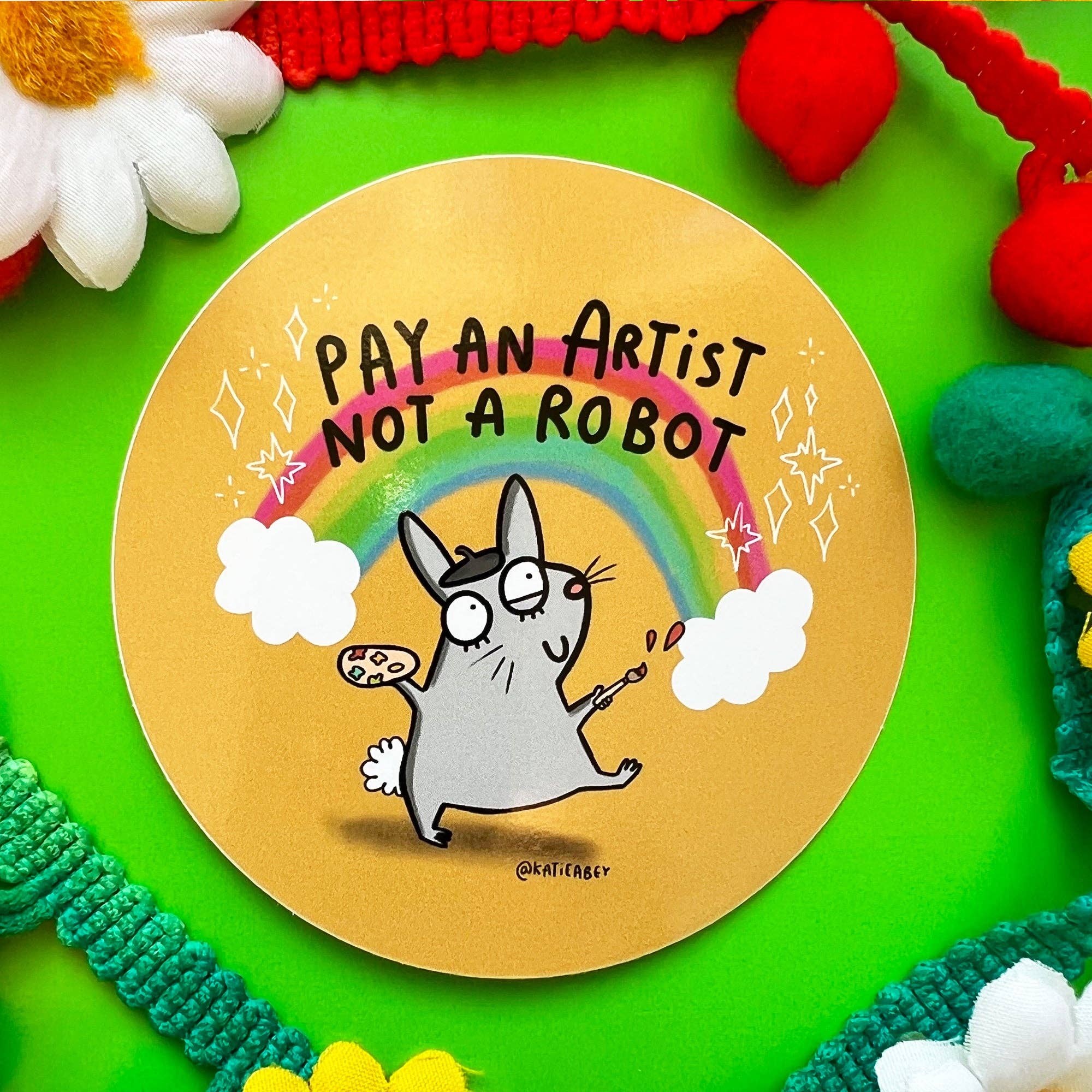 Katie Abey – wholesale Sticker – Pay an Artist not a Robot Vinyl Stickers1