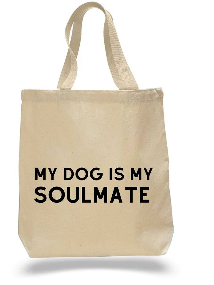 My Dog Is My Soulmate Tote Bag for wholesale by BARK JAX