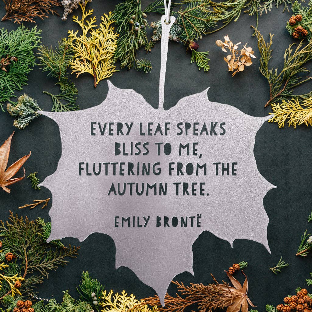 A Blackbird Sang - Wholesale Outdoor Ornament/Decor - Leaf Quote - Every leaf speaks bliss to me, fluttering from the autumn tree - Emily Brontë3