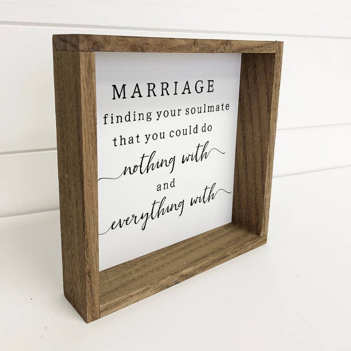Hangout Home - Wholesale Sign - Marriage Nothing and Everything - Cute Marriage Sign1