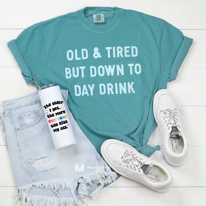 Mugsby - Wholesale Screen Printed T-Shirt - Women's - Down to Daydrink Funny Shirt, Funny Graphic, Old and Tired