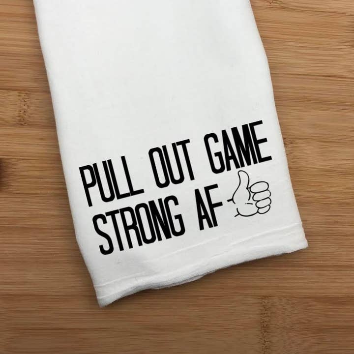 Dirty Grove by Hazel Grove Customs - Wholesale Tea Towel - Pull Out Game Strong Af Rag