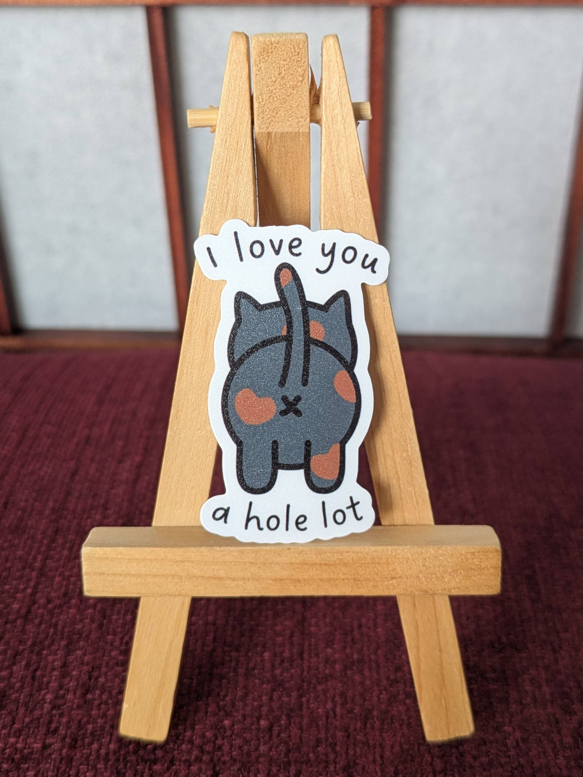 Lia Mayu Designs - Wholesale Phone & Laptop Stickers - I love you a hole lot cat butt pun vinyl waterproof sticker