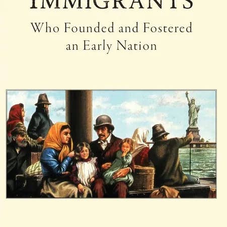 Books by splitShops - Wholesale History & Geography - Immigrants: Who Founded and Fostered an Early Nation - Hardcover