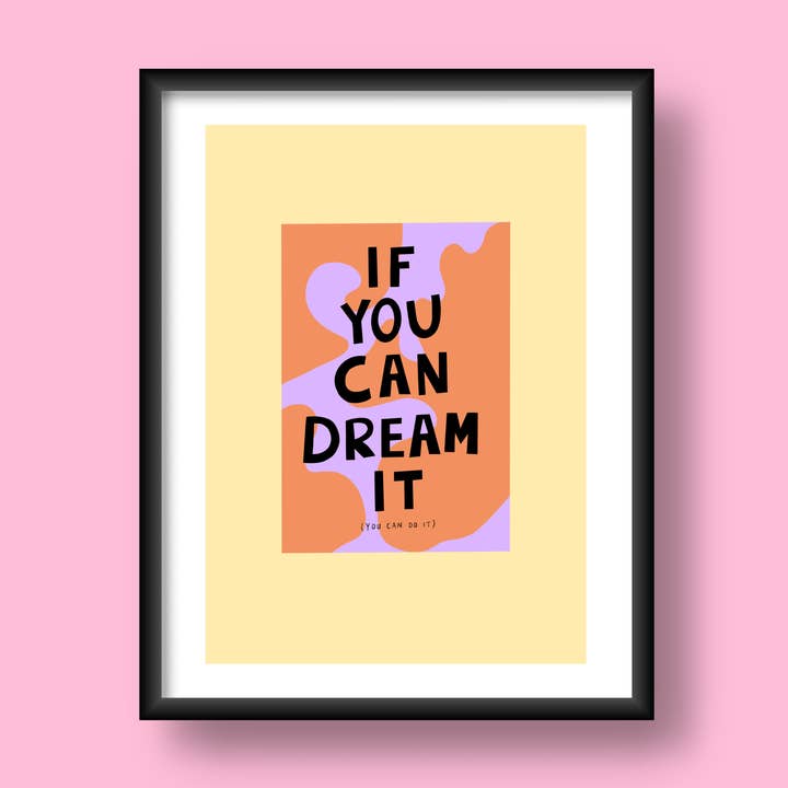 Impresión If You Can Dream It para venta al por mayor de Siora