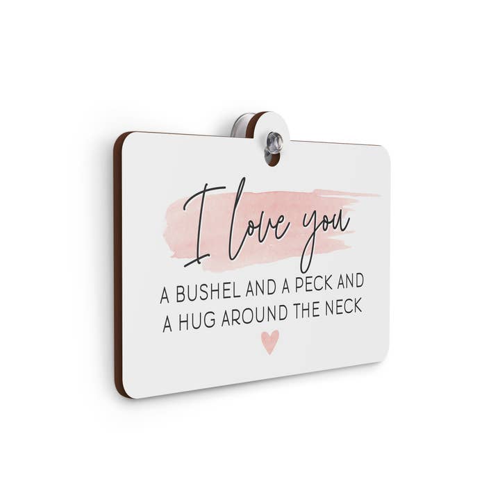 P. Graham Dunn - Wholesale Bathroom Sign - I Love You A Bushel And A Peck And A Hug Suction Sign