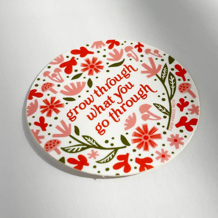 Grow Through What Go Through Sticker for wholesale by Paper Parasol Press
