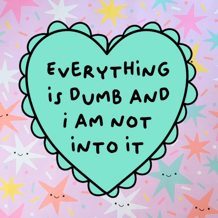 Everything is Dumb Sticker for wholesale by Confetti Moon