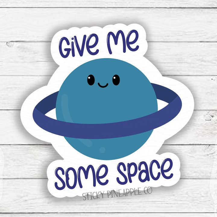 Autocolante Give Me Some Space | Autocolante Matte | Autocolante Kawaii | Adesivo à prova de intempéries | Para o seu computador portátil, garrafa de água e muito por atacado de Sticky Pineapple Co