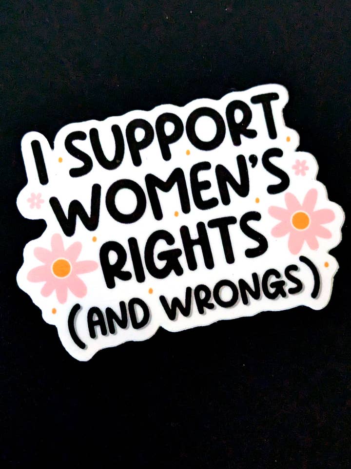 Jag stöder kvinnors rättigheter (och fel) klistermärke för wholesale av All That Raaz