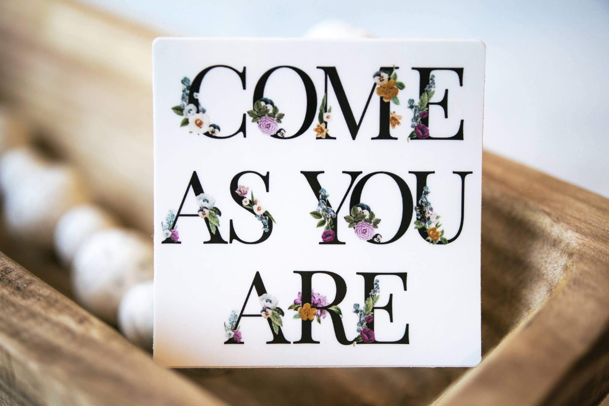 Savannah and James Co - Wholesale Sticker - Come As You Are, Floral White Vinyl Sticker, 3in.