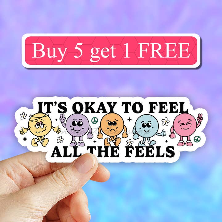 Neya Sticker Shop - Wholesale Sticker - It's Okay to Feel all the Feels Sticker, Motivational Quote