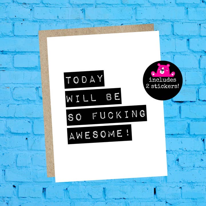 Today is Going to Be Fucking Awesome Greeting Card for wholesale by More Joy Better Life