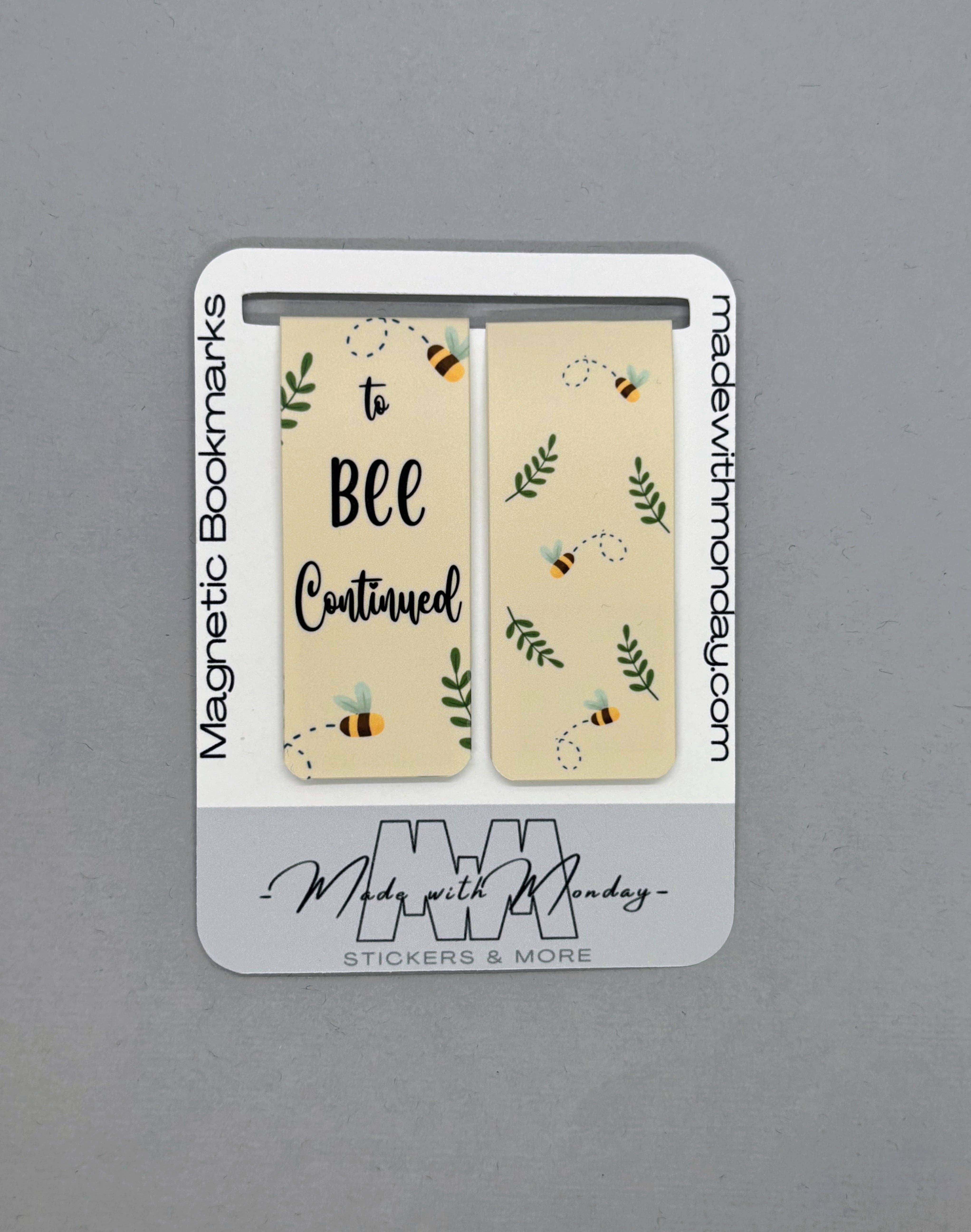 Made with Monday - Wholesale Bookmark - To Bee Continued Magnetic Bookmarks1