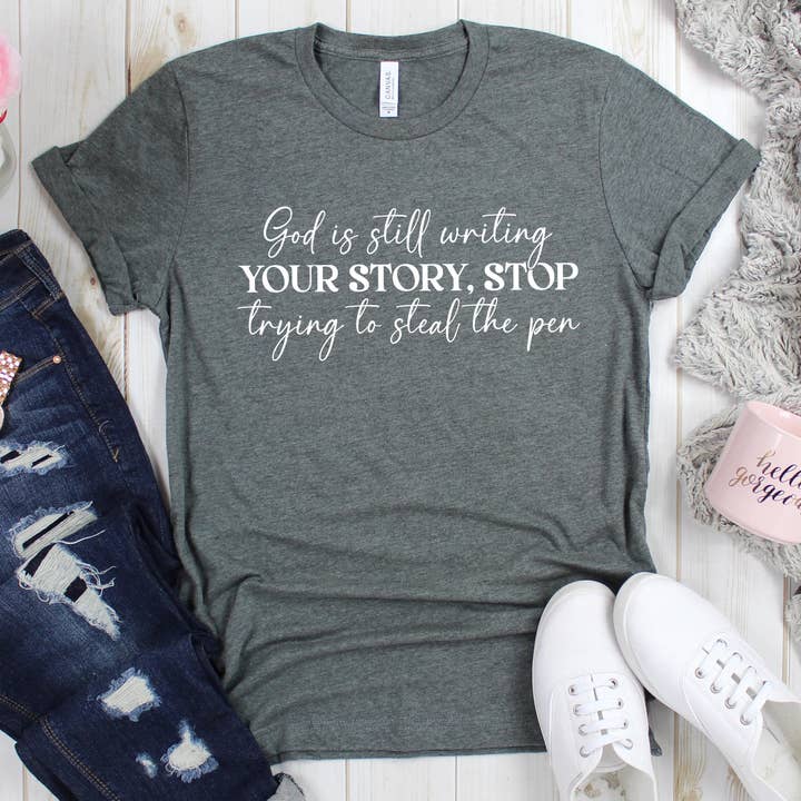 Down Home Tees - Wholesale Screen Printed T-Shirt - Women's - God is Still Writing Your Story Inspirational Graphic Tee