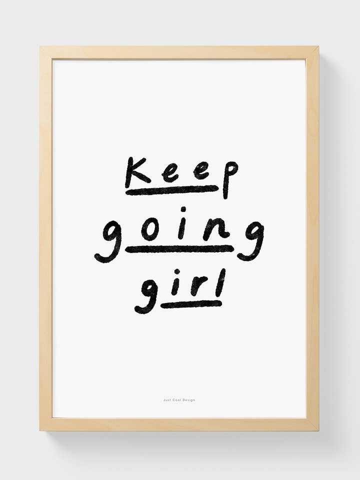Quote Poster Art Print | Keep going girl for wholesale by Just Cool Design
