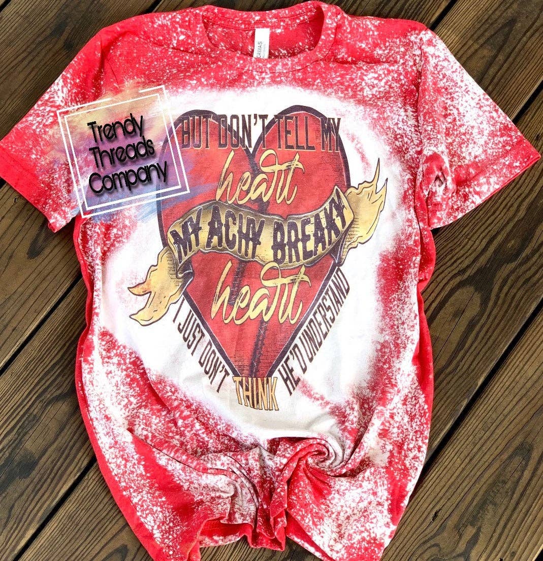 Trendy Threads Designs LLC – wholesale Screen printed t-shirt – Women′s – Achy breaky heart shirt | country shirt | bleached shirt0