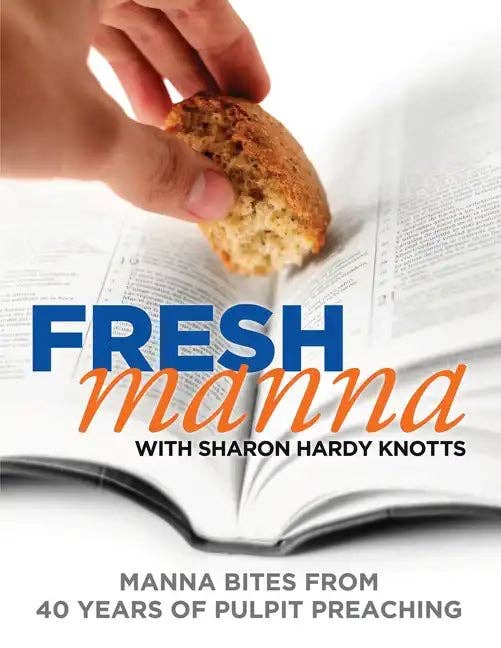 Books by splitShops - Wholesale Religion - Fresh Manna with Sharon Hardy Knotts: Manna Bites From 40 Years of Pulpit Preaching - Paperback0
