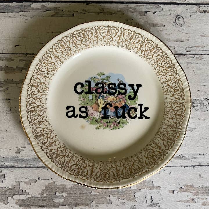 Upcycled Funny Plates, Classy as Fuck, Sarcastic, Gift Shop for wholesale by pretty little creeps