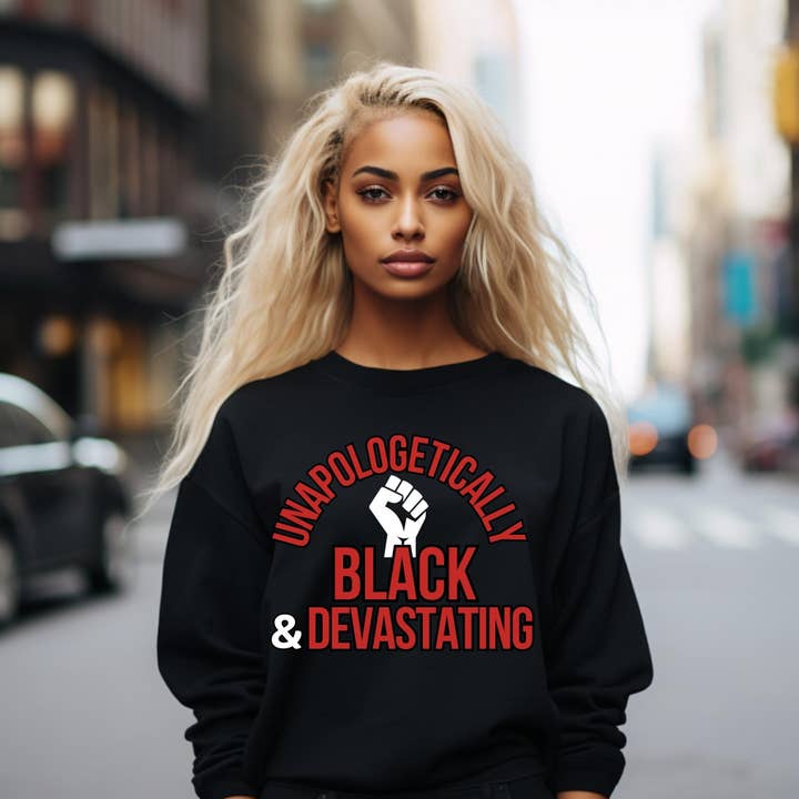 CoRo & Company - Wholesale Graphic Sweatshirt - Women's - Unapologetically Black + Devastating Unisex Sweatshirt