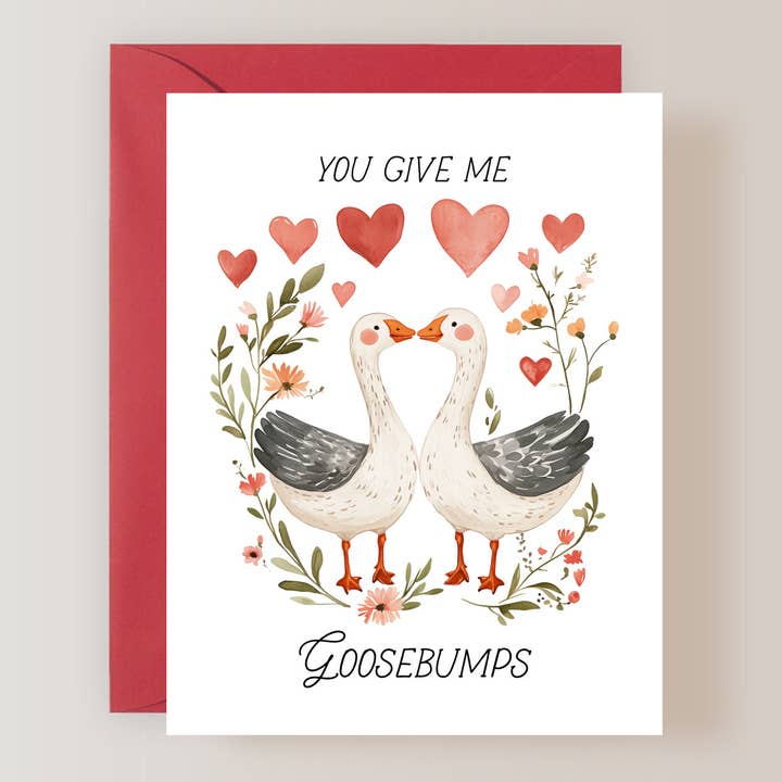 Goose Love Card, You Give Me Goosebumps for wholesale by Firefly Paper Studio, LLC