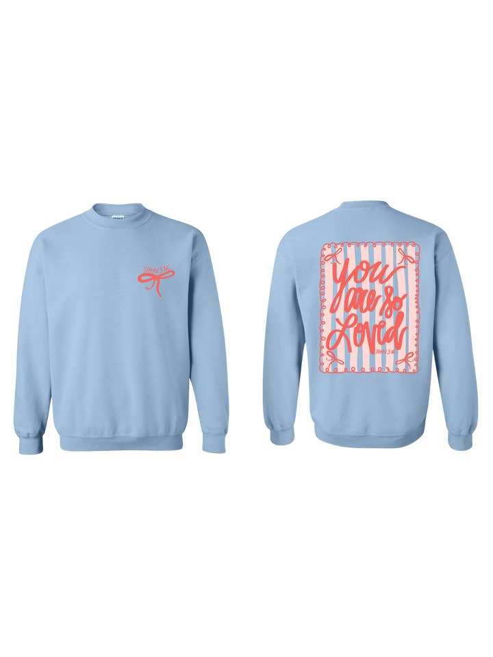 Small Town Society Apparel Co. - Wholesale Graphic Sweatshirt - Women's - You Are So Loved | Light Blue | Sweatshirt