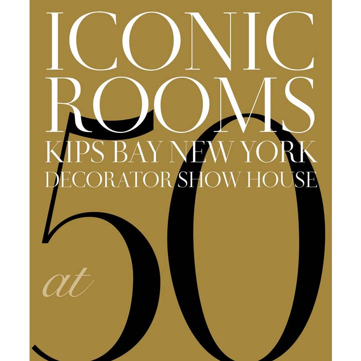 Gibbs Smith - Wholesale Home & Garden Book - Iconic Rooms: Kips Bay New York Decorator Show House at 50