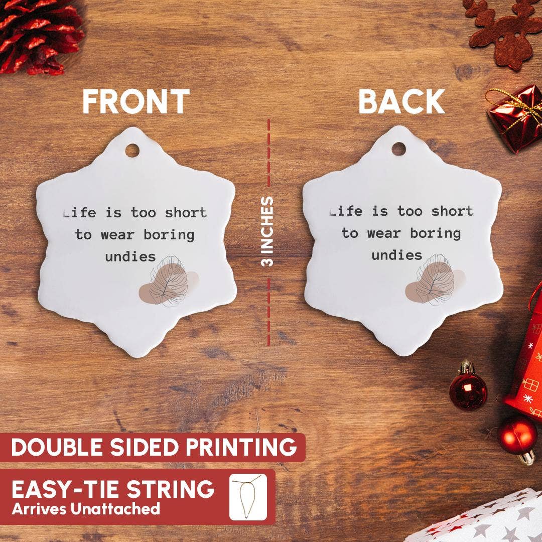 3dRose - Wholesale Ornament - 3dRose, Life is too short to wear boring undies, Ornament9