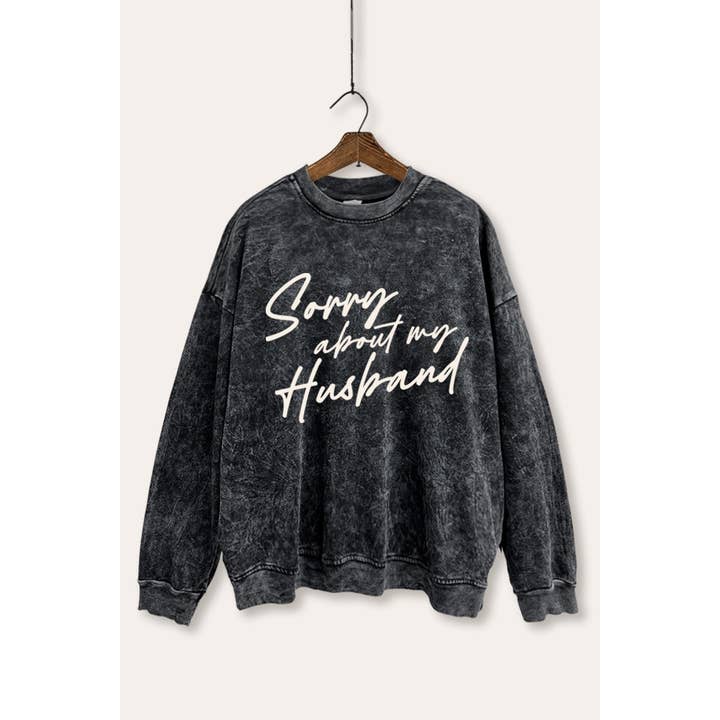 SORRY ABOUT MY HUSBAND CURSIVE MINERAL WASH SWEATSHIRT for wholesale by STARCHIS