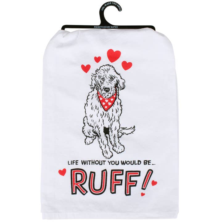 Life Without You Wouldl Be Ruff Kitchen Towel for wholesale by Primitives by Kathy