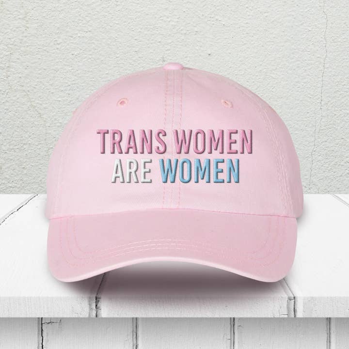 Trans Women Are Women Embroidered Pigment Dyed Dad Hat for wholesale by Lucky Luna Apparel