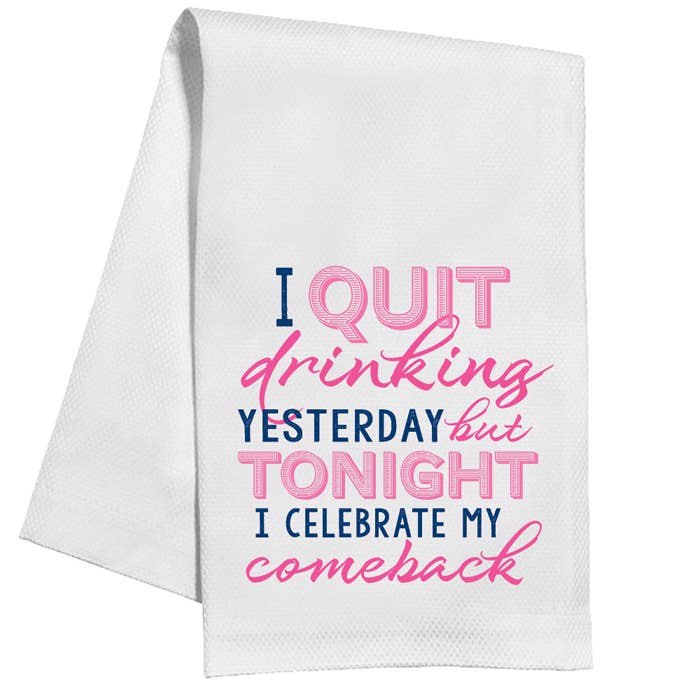 I Quit Drinking Yesterday Kitchen Towel for wholesale by RosanneBeck Collections