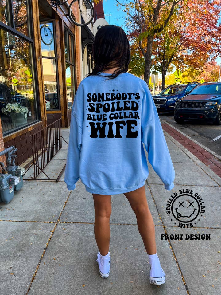Somebody spoiled blue collar wife design tee or sweatshirt for wholesale by Gunpowder and lace wholesale