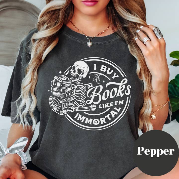 I Buy Books Like I'm Immortal for wholesale by Purely Bookish