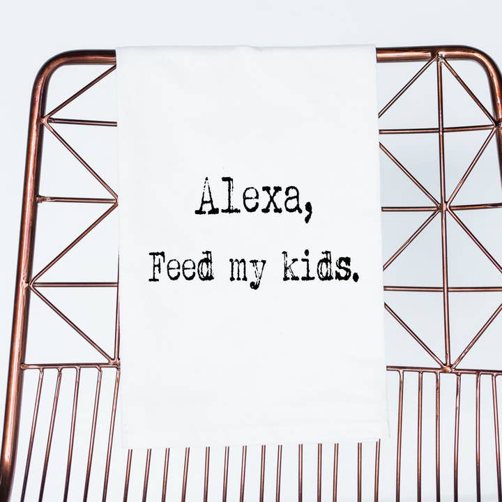 Aspen Lane - Wholesale Tea Towel - Alexa Feed My Kids funny gift towel, flour sack towel0