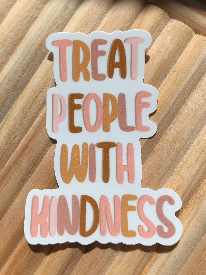 Treat People With Kindness Sticker - Vinyl & Waterproof for wholesale by Designs By Grace Ann